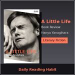 A Little Life Book Review – Deep Analysis of Hanya Yanagihara’s Novel