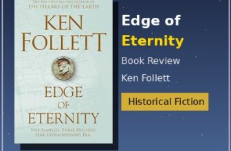 Edge of Eternity Book Review – Ken Follett Historical Fiction Analysis