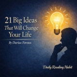 21 Big Ideas That Will Change Your Life Book Review | Darius Foroux
