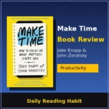 Make Time Book Review – Practical Guide to Focus & Productivity