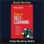 The Science of Self-Learning Book Review – Master Independent Learning by Peter Hollins