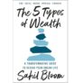 The 5 Types of Wealth: A Guide to Design Your Dream Life